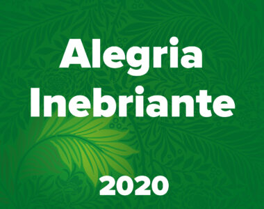 2020 – Alegria Inebriante