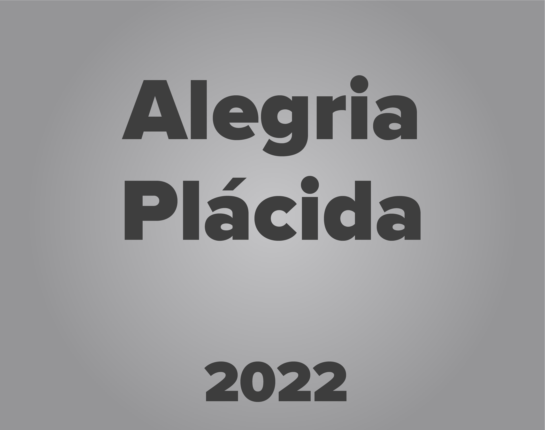 2022 – Alegria Plácida