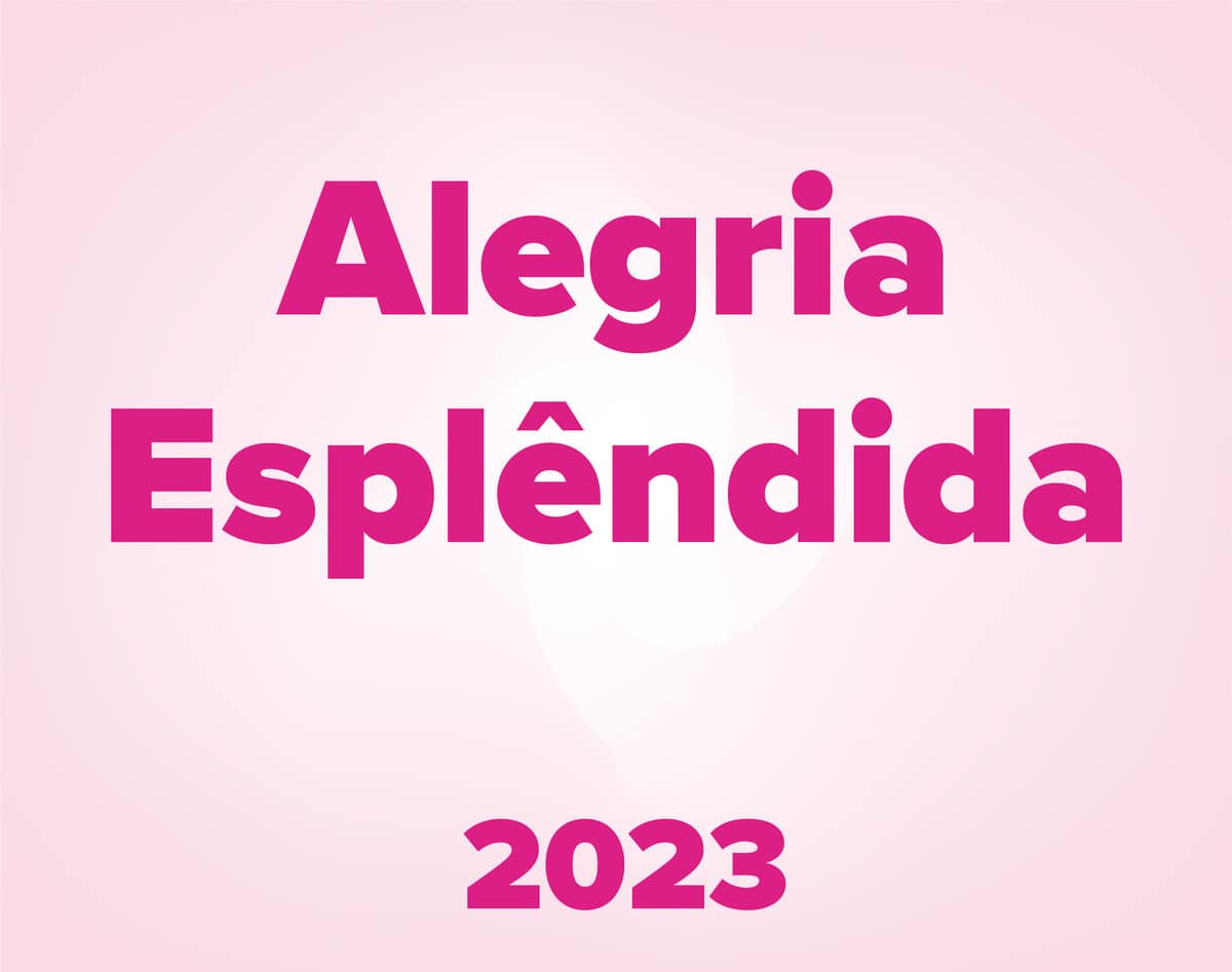 2023 – Alegria Esplendida